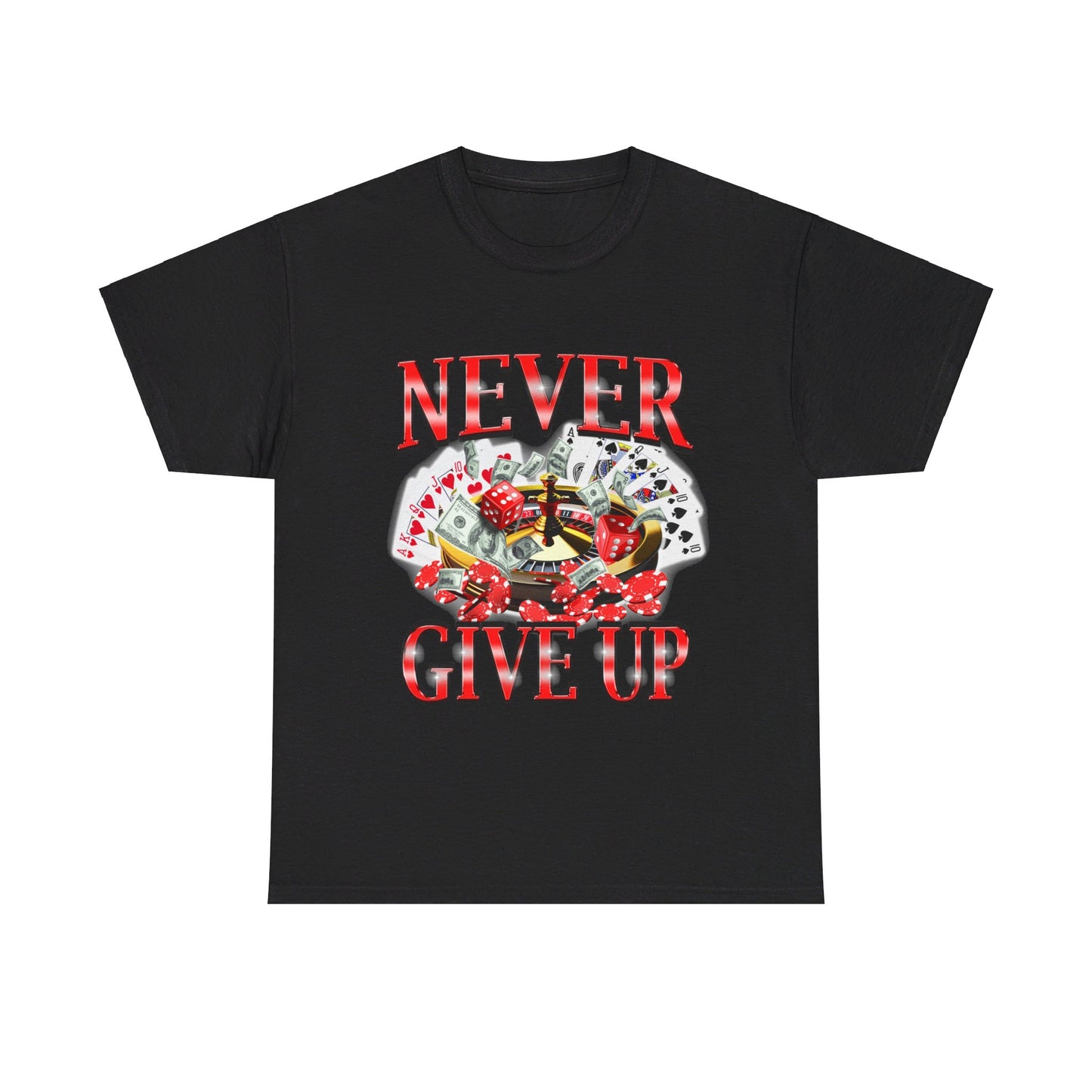 NEVER GIVE UP GAMBLING SHIRT