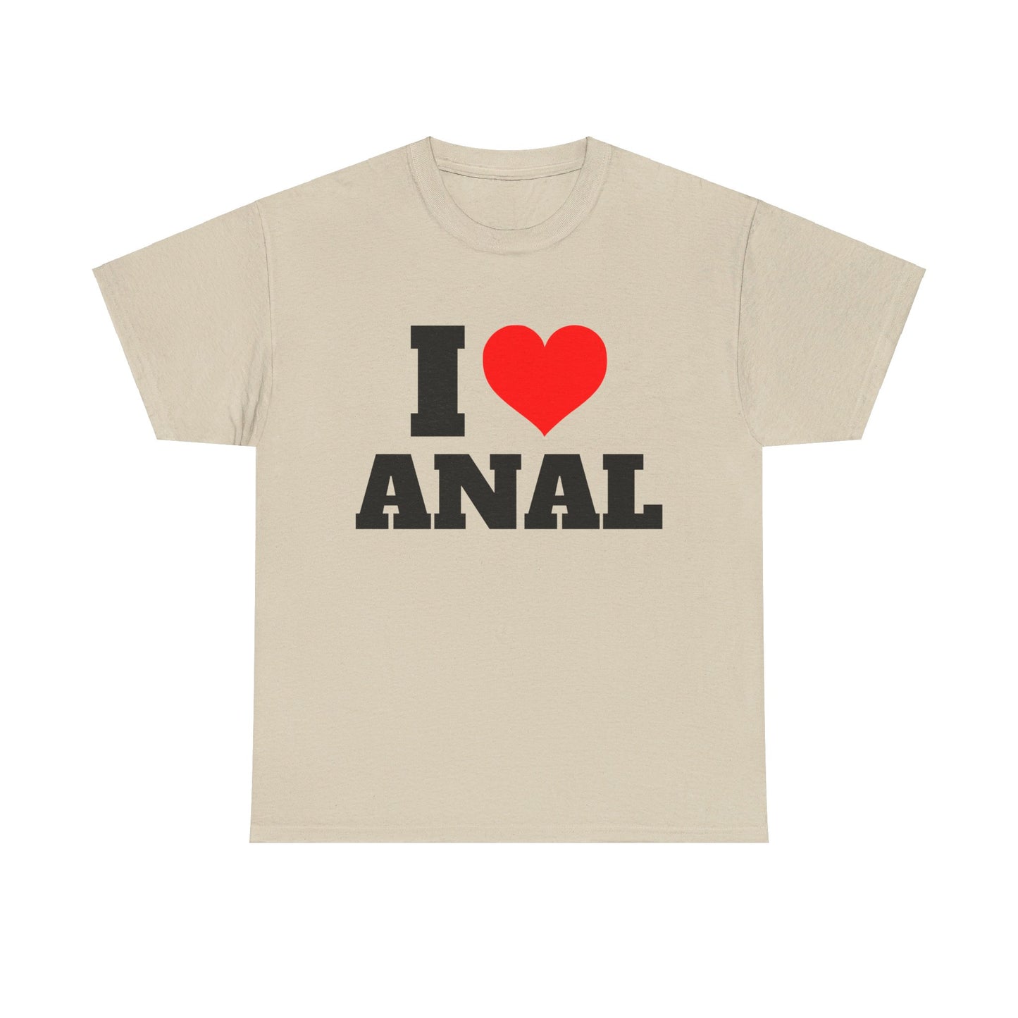 I LOVE HEART ANAL SHIRT