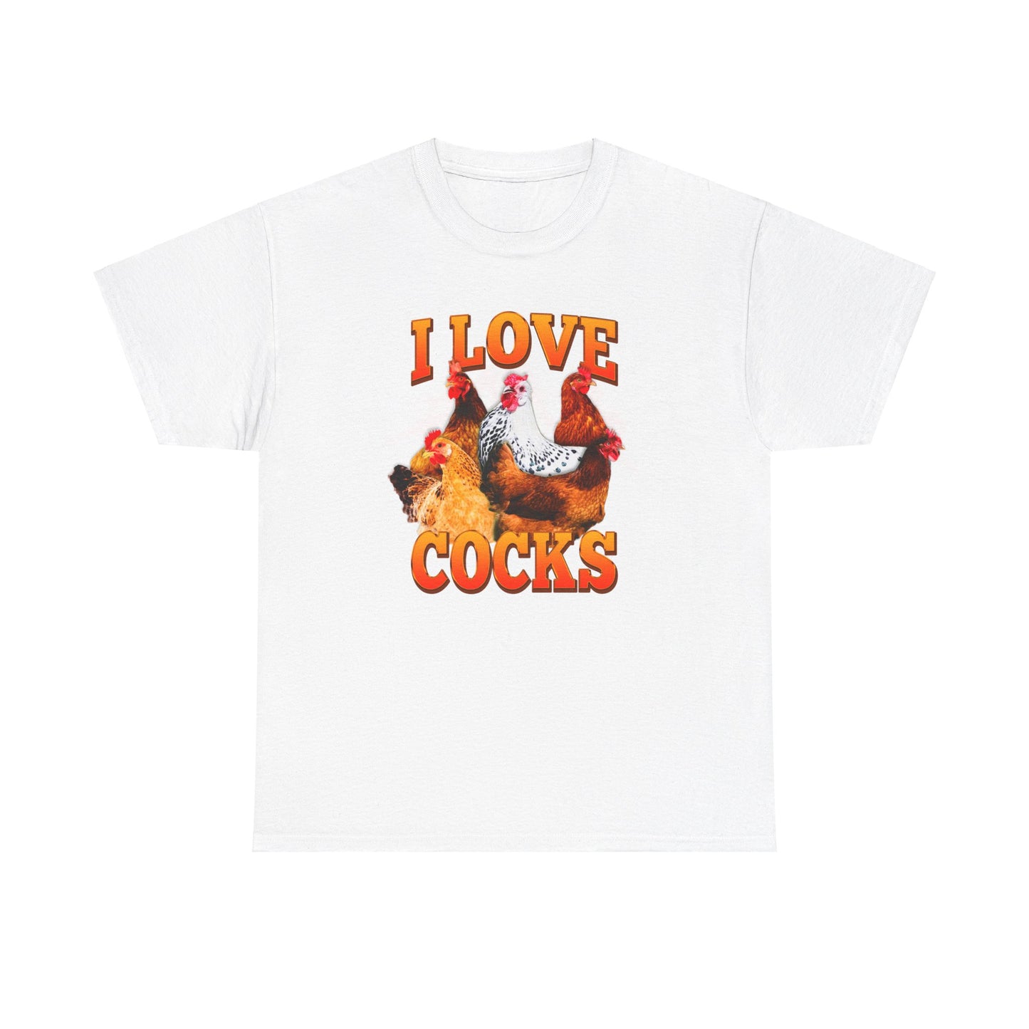 I LOVE COCKS SHIRT