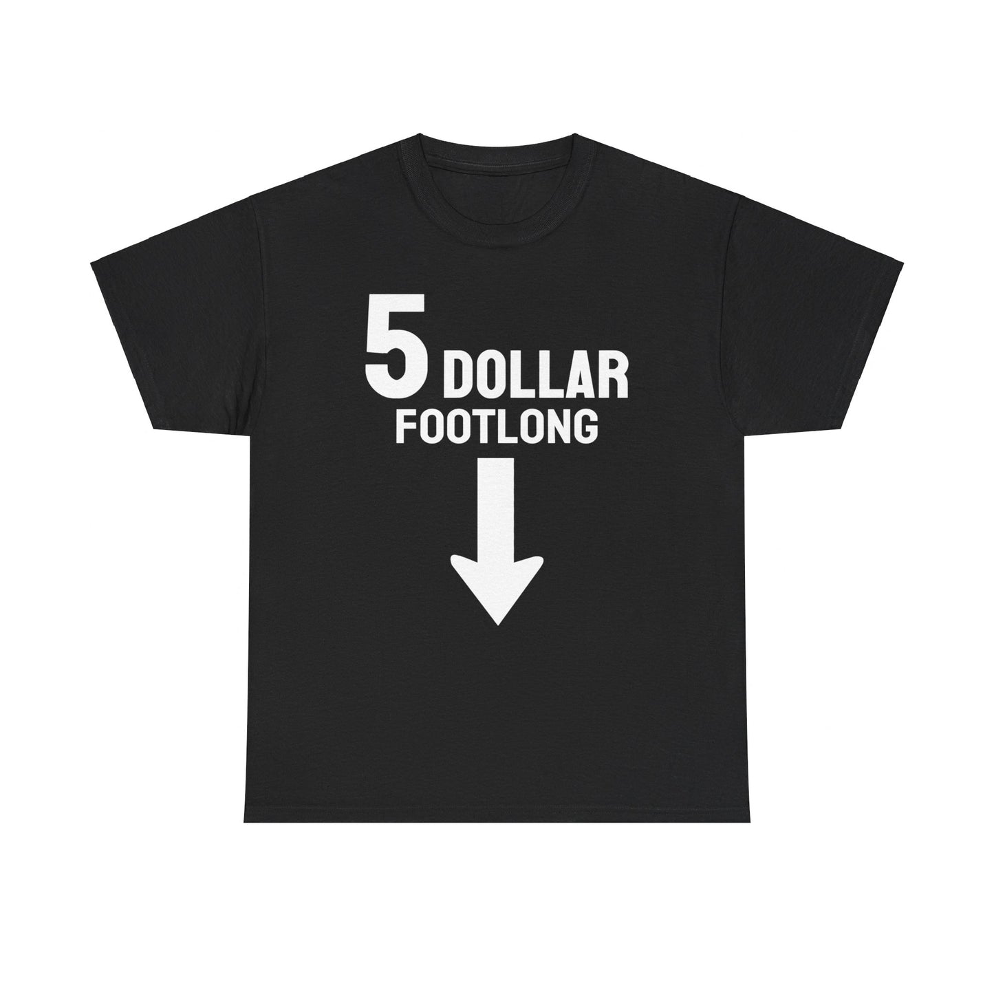 5 DOLLAR FOOTLONG SHIRT