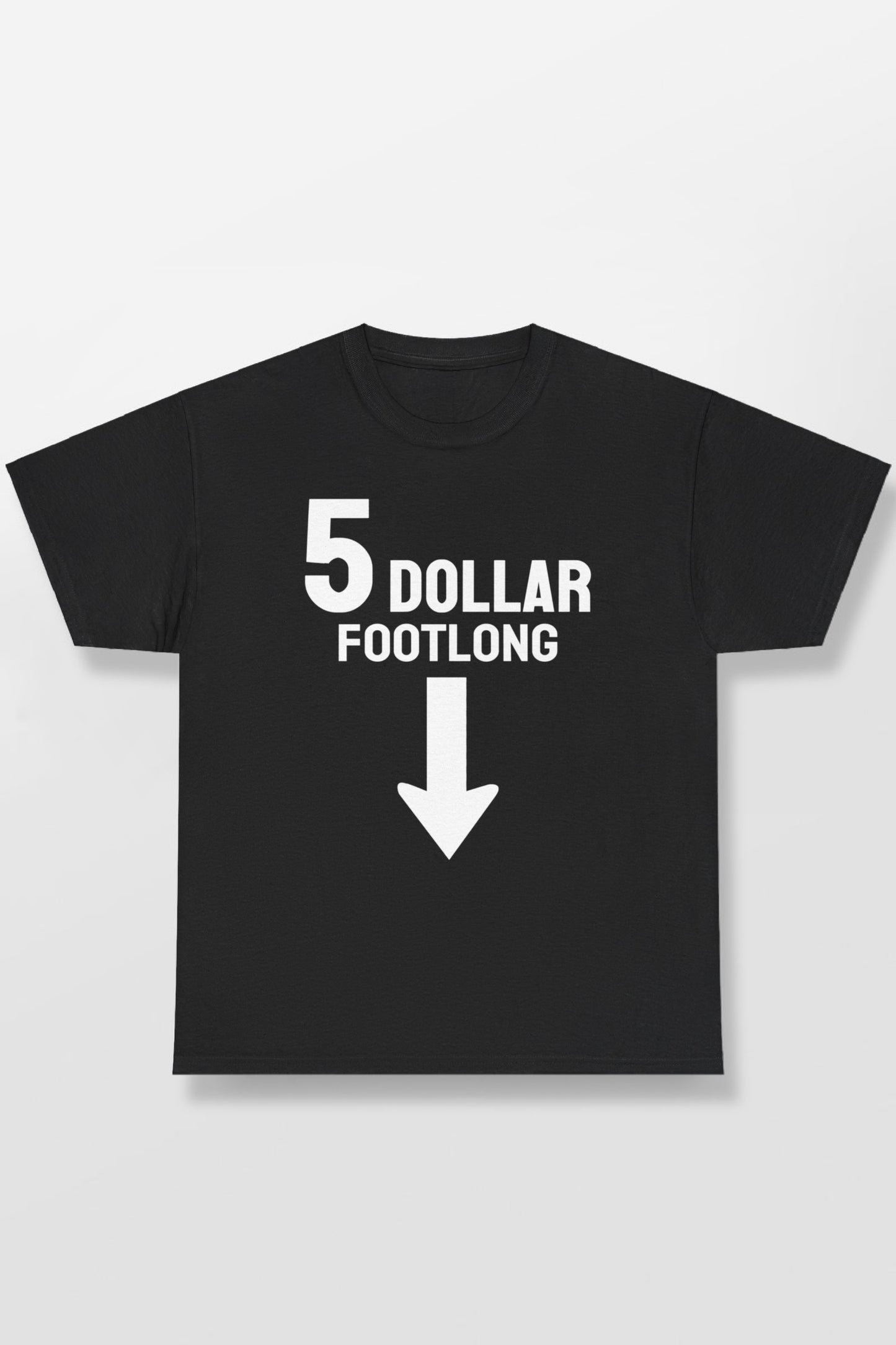 5 DOLLAR FOOTLONG SHIRT