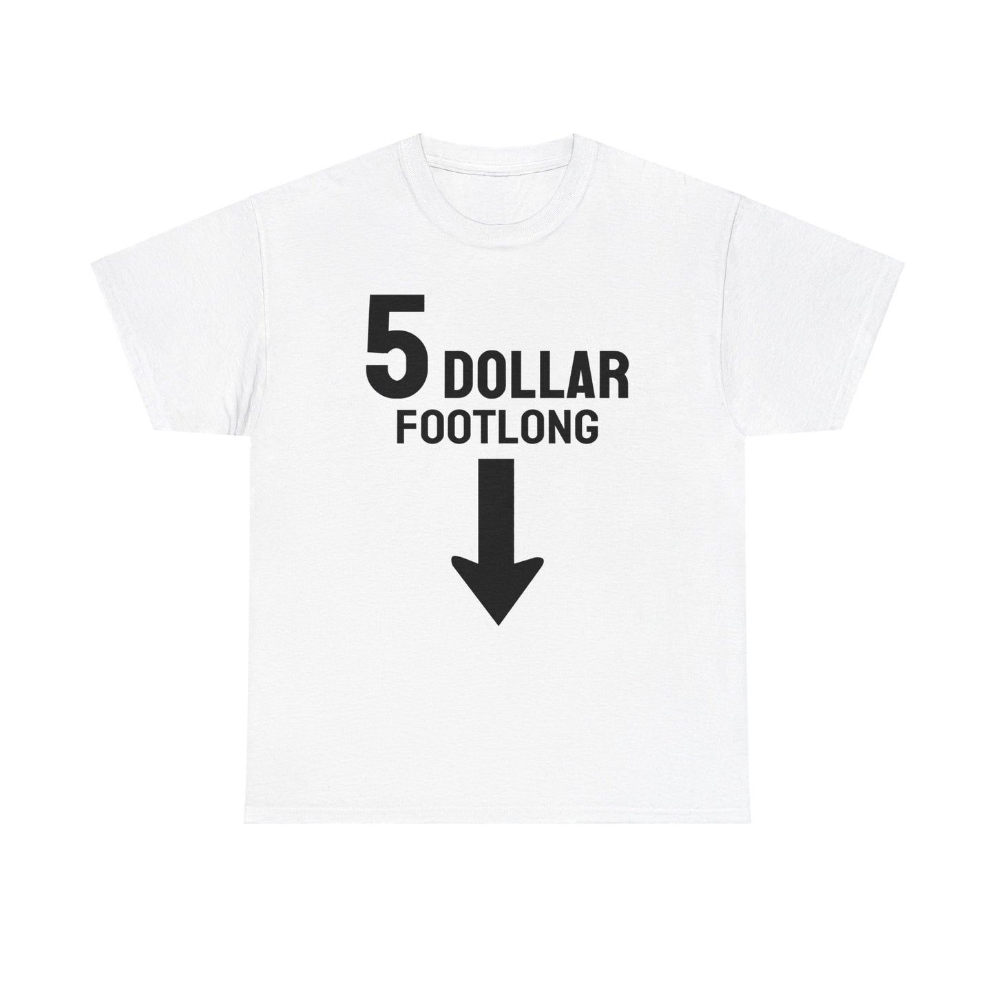 5 DOLLAR FOOTLONG SHIRT