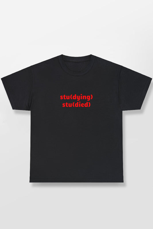 STUDYING STUDIED SHIRT